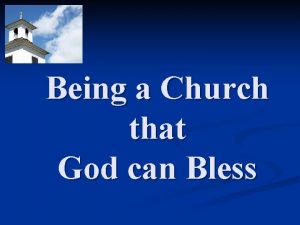 Being a Church that God can Bless Being