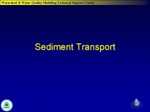 Watershed Water Quality Modeling Technical Support Center Sediment