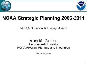 NOAA Strategic Planning 2006 2011 NOAA Science Advisory