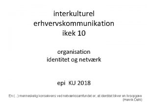 interkulturel erhvervskommunikation ikek 10 organisation identitet og netvrk
