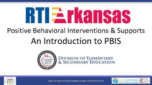 Positive Behavioral Interventions Supports An Introduction to PBIS