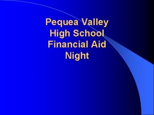 Pequea Valley High School Financial Aid Night Goals