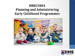 HBEC 3803 Planning and Administering Early Childhood Programmes