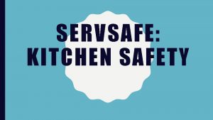 SERVSAFE KITCHEN SAFETY ELECTRICAL APPLIANCES AND SHOCK Always