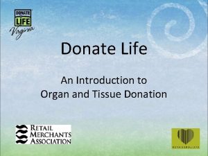 Donate Life An Introduction to Organ and Tissue