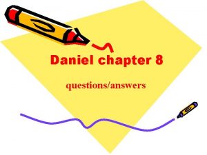 Daniel chapter 8 questionsanswers Daniel Chapter 8 questionsanswers
