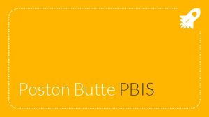 Poston Butte PBIS Mentor Training Philosophy and Purpose