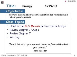 12312021 Title Biology 11907 Objectives To review learning
