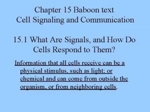 Chapter 15 Baboon text Cell Signaling and Communication