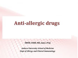 Antiallergic drugs MR AYDIN MD Assoc Prof Ankara