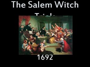 The Salem Witch Trials 1692 Historical Context Economic