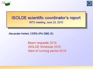 ISOLDE scientific coordinators report INTC meeting June 23