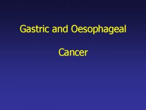 Gastric and Oesophageal Cancer Trends in cancer mortality