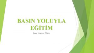 BASIN YOLUYLA ETM Ders Uzaktan Eitim BASIN En