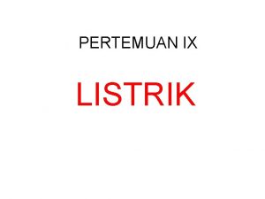 PERTEMUAN IX LISTRIK APA MANFAAT LISTRIK STATIS DALAM