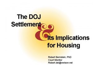 The DOJ Settlement Its Implications for Housing Robert