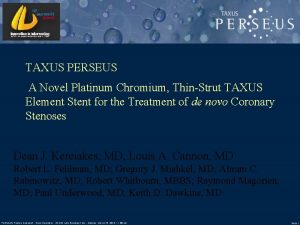 TAXUS PERSEUS A Novel Platinum Chromium ThinStrut TAXUS