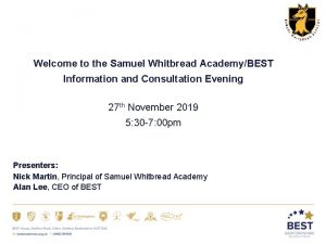 Welcome to the Samuel Whitbread AcademyBEST Information and