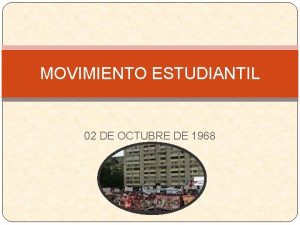 MOVIMIENTO ESTUDIANTIL 02 DE OCTUBRE DE 1968 El