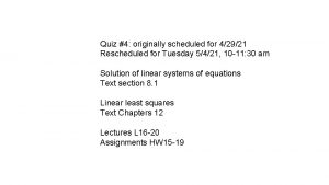 Quiz 4 originally scheduled for 42921 Rescheduled for