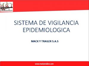 SISTEMA DE VIGILANCIA EPIDEMIOLOGICA MACK Y TRAILER S