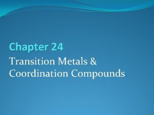 Chapter 24 Transition Metals Coordination Compounds Gemstones The
