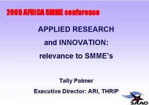 2009 AFRICA SMME conference APPLIED RESEARCH and INNOVATION