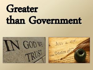 Greater than Government Greater than Government 1 Peter