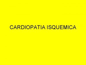 CARDIOPATIA ISQUEMICA PUNTOS PRINCIPALES Factores de riesgo coronario