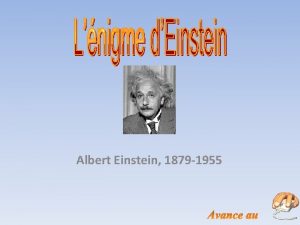 Albert Einstein 1879 1955 Cette nigme a t