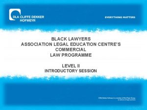 BLACK LAWYERS ASSOCIATION LEGAL EDUCATION CENTRES COMMERCIAL LAW