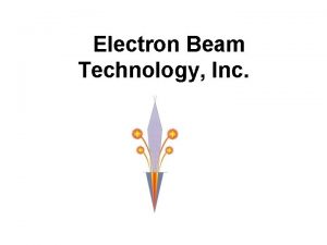 Electron Beam Technology Inc Electron Beam Technology Inc