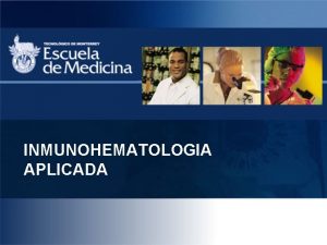 INMUNOHEMATOLOGIA APLICADA Identificacin de anticuerpos irregulares Dr Carlos