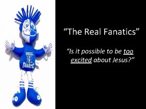 The Real Fanatics Is it possible to be