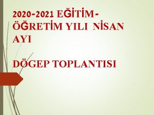 2020 2021 ETMRETM YILI NSAN AYI DGEP TOPLANTISI