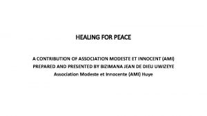 HEALING FOR PEACE A CONTRIBUTION OF ASSOCIATION MODESTE