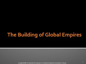 The Building of Global Empires Copyright 2006 The