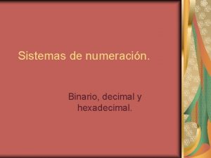 Sistemas de numeracin Binario decimal y hexadecimal Concepto