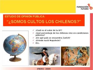 ESTUDIO DE OPININ PBLICA SOMOS CULTOS LOS CHILENOS