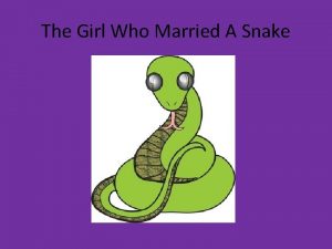 The Girl Who Married A Snake Once upon