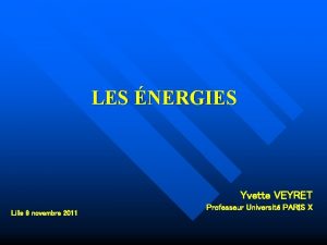 LES NERGIES Yvette VEYRET Lille 9 novembre 2011