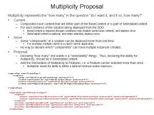 Multiplicity Proposal Multiplicity represents the how many in