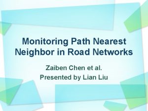 Monitoring Path Nearest Neighbor in Road Networks Zaiben