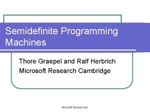 Semidefinite Programming Machines Thore Graepel and Ralf Herbrich