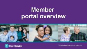 Member portal overview Members since 2012 Members since