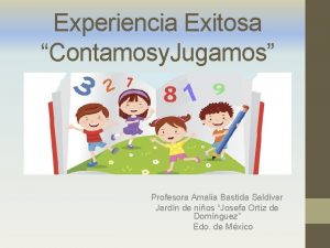 Experiencia Exitosa Contamosy Jugamos Profesora Amalia Bastida Saldivar