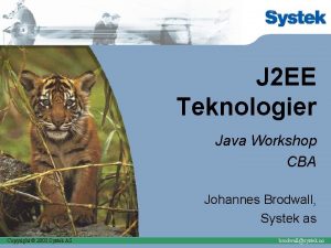 J 2 EE Teknologier Java Workshop CBA Johannes