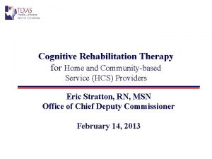 Cognitive Rehabilitation Therapy for Home and Communitybased Service