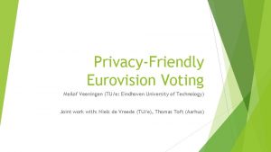 PrivacyFriendly Eurovision Voting Meilof Veeningen TUe Eindhoven University