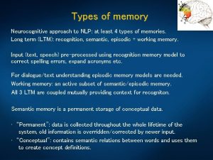 Types of memory Neurocognitive approach to NLP at